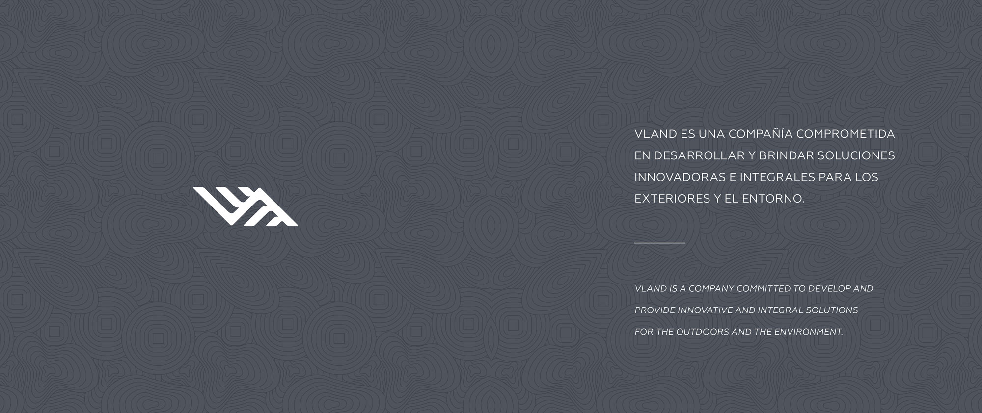 VLAND es una compañia comprometida en desarrollar y brindar soluciones innovadoras e integrales para los exteriores y el entorno